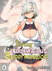 doc-truyen-living-with-a-bootylicious-superweapon.jpg